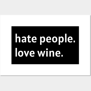 Hate People. Love Wine. (White Text) Posters and Art